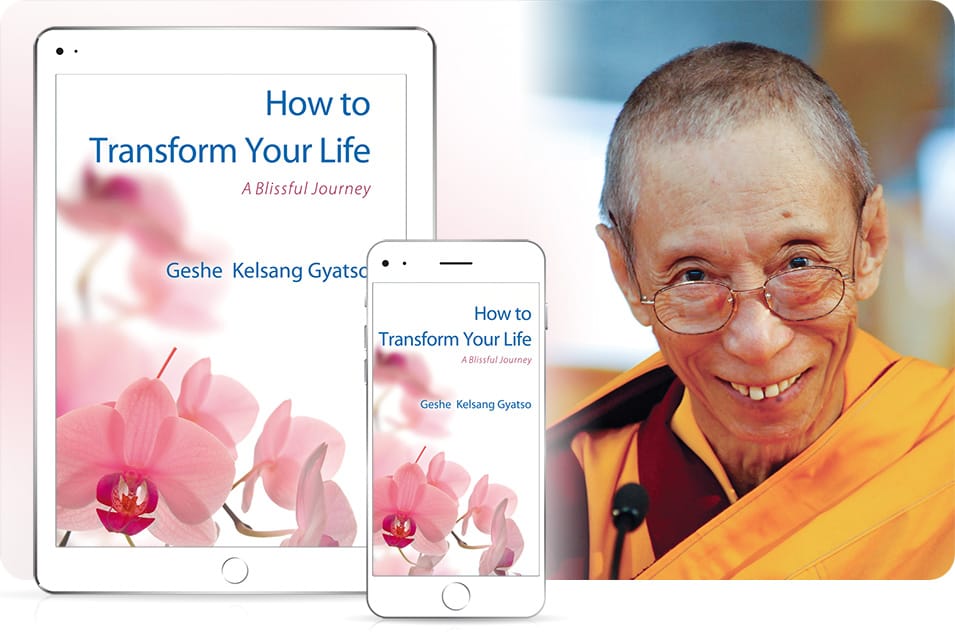How to Transform Your Life - free eBook - a special present for everybody from the author, Venerable Geshe Kelsang Gyatso