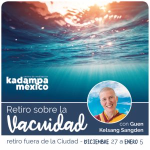 15-KMC Mexico -Emptiness Retreat