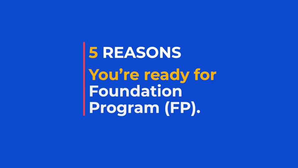 Are you ready for the Foundation Program?